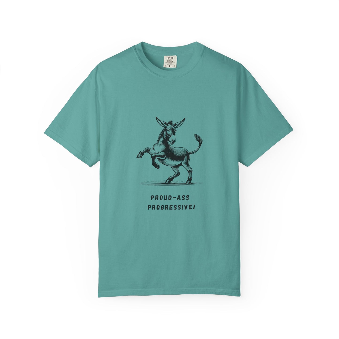 "Proud-Ass Progressive" Donkey T-shirt for Dems and Liberals