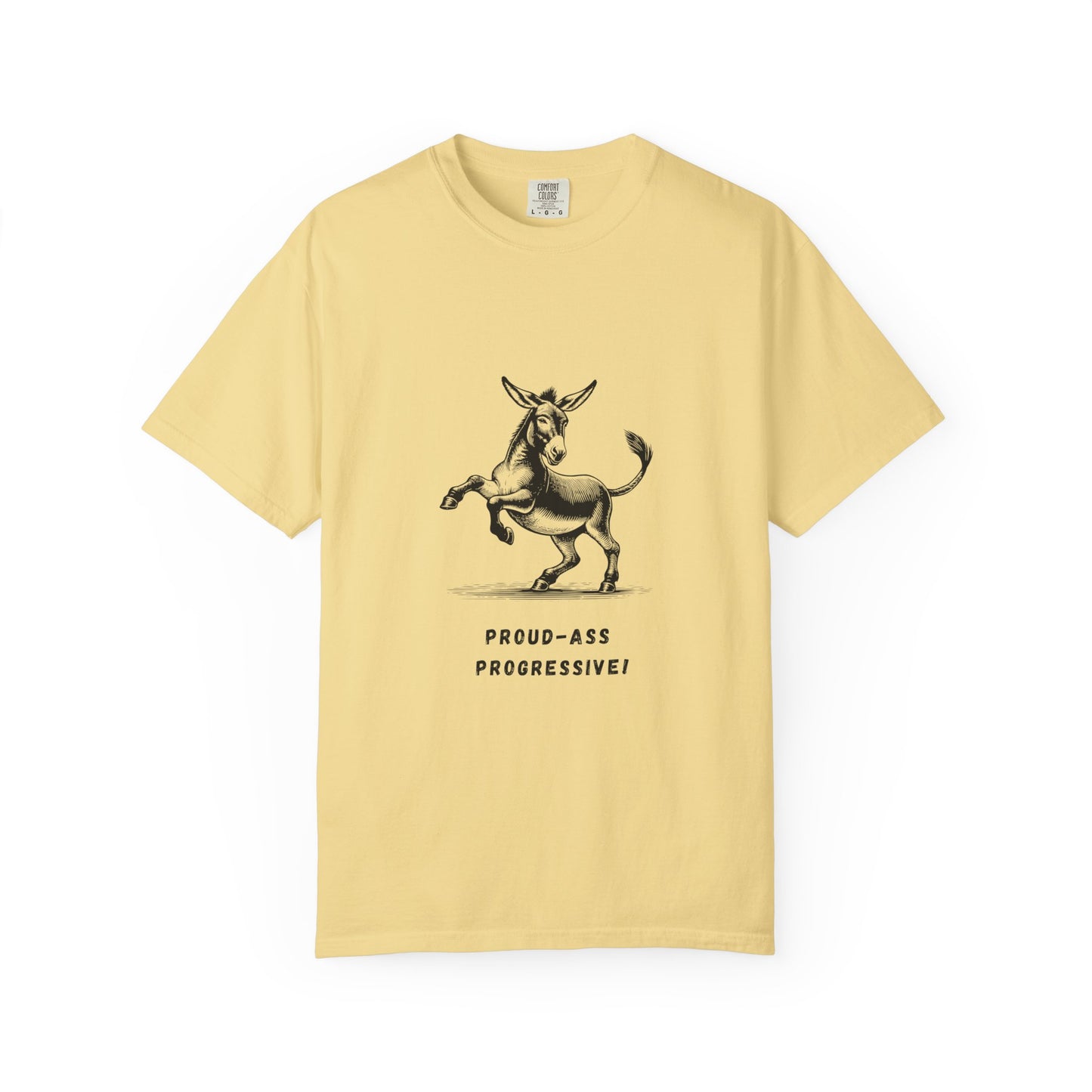 "Proud-Ass Progressive" Donkey T-shirt for Dems and Liberals