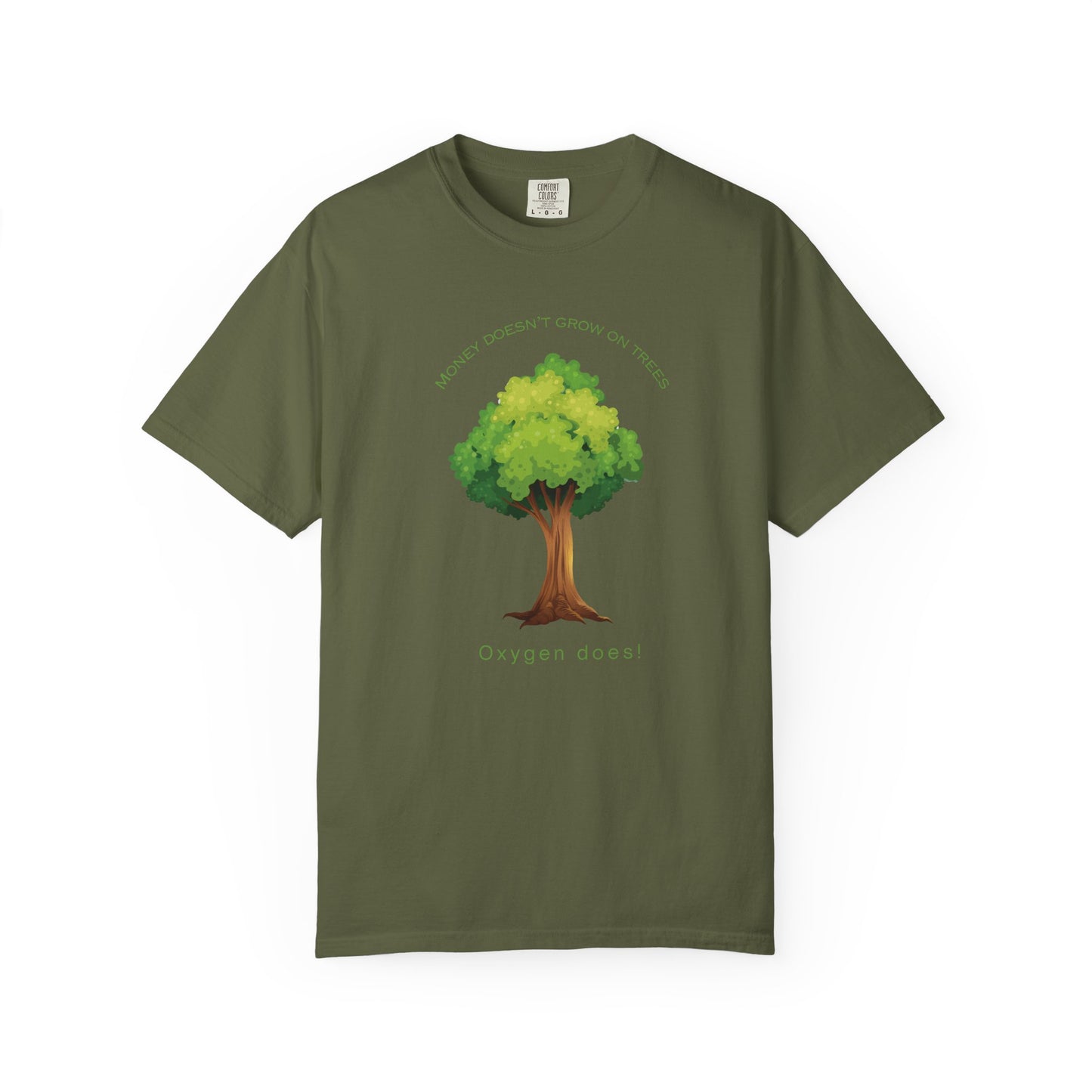 "Money Doesn’t Grow on Trees But Oxygen Does" Eco Friendly T shirt