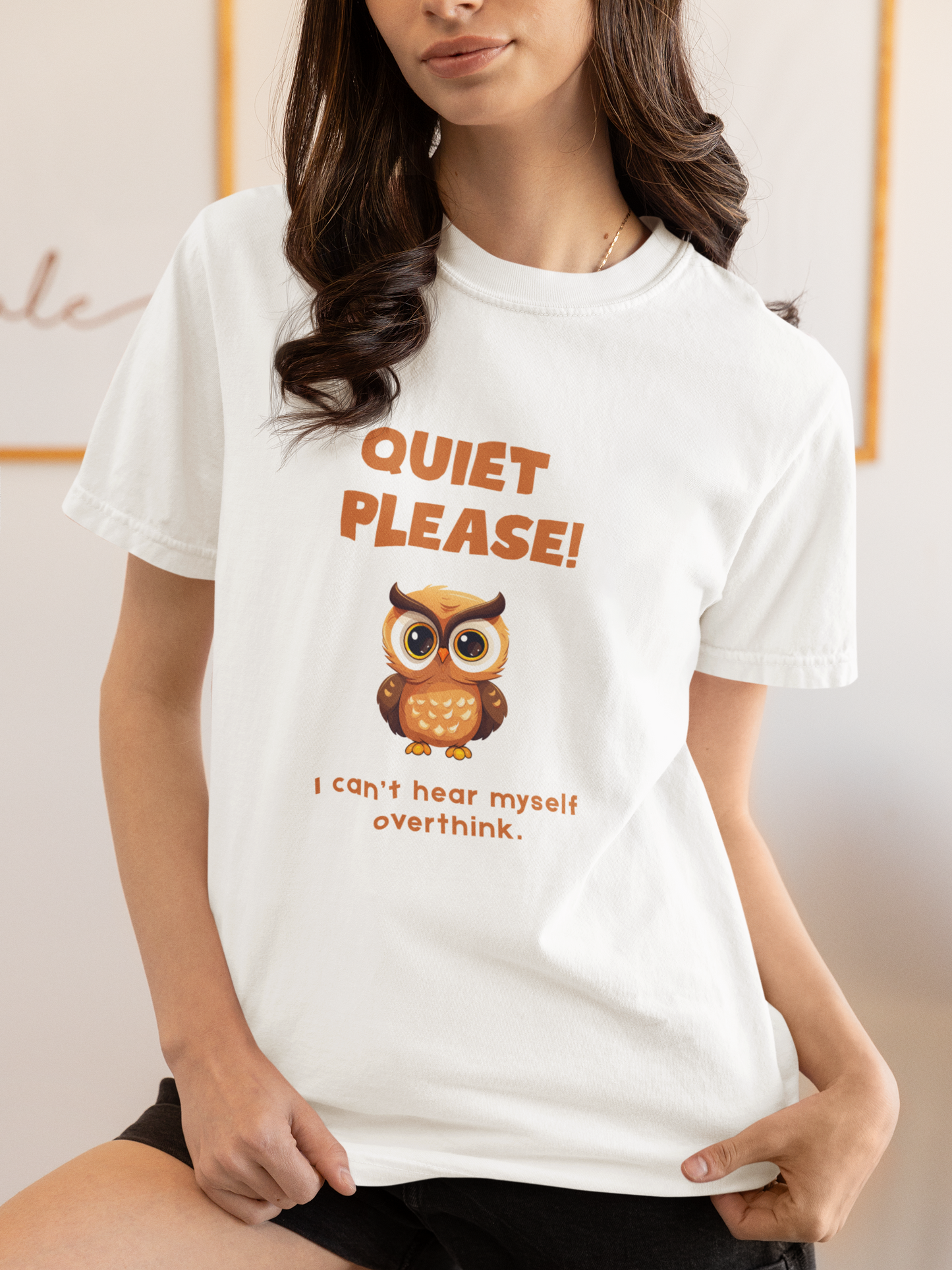"Quiet Please I Can't Hear Myself Overthink" Owl Tee