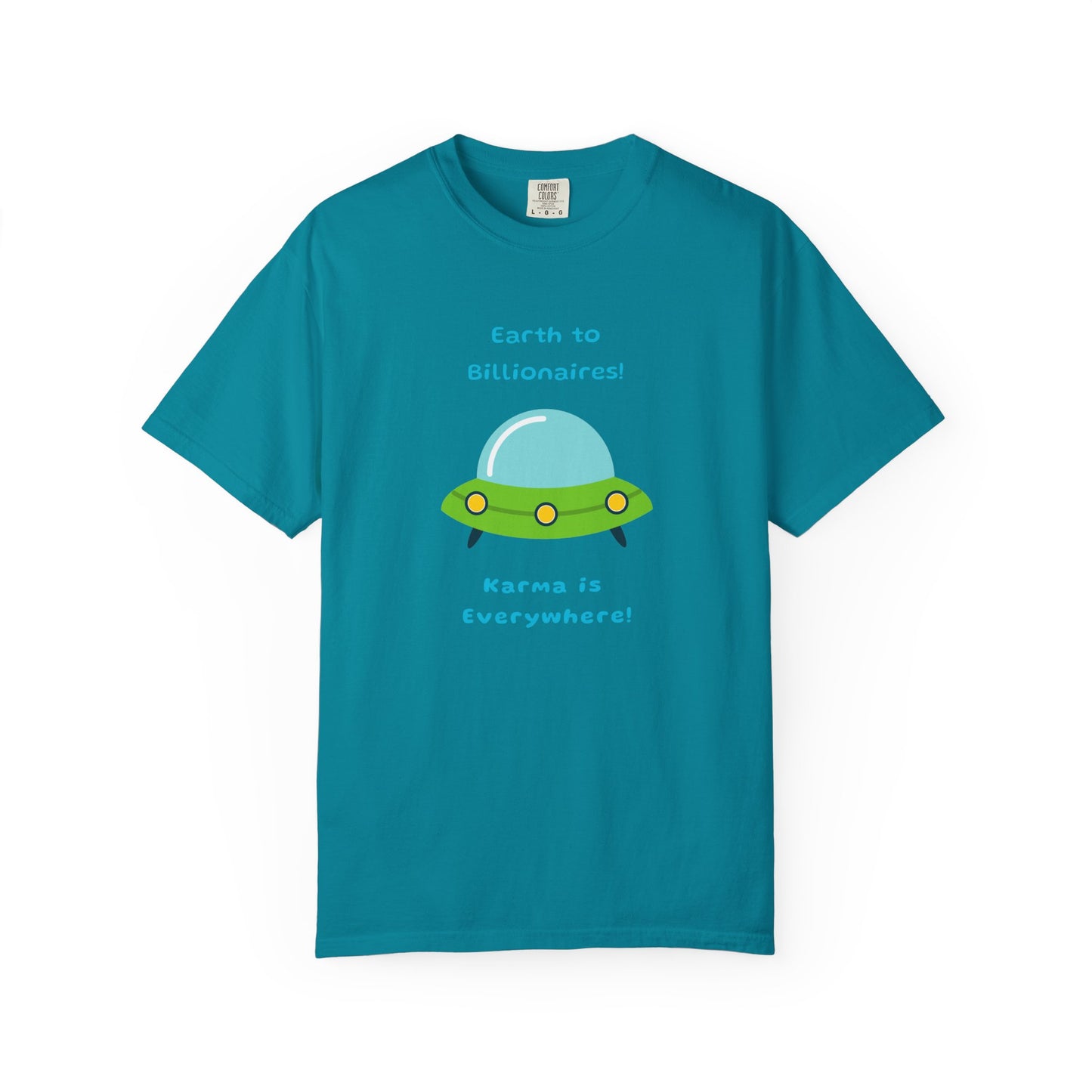 "Earth to Billionaires, Karma Is Everywhere" Unisex 100% Cotton T-shirt