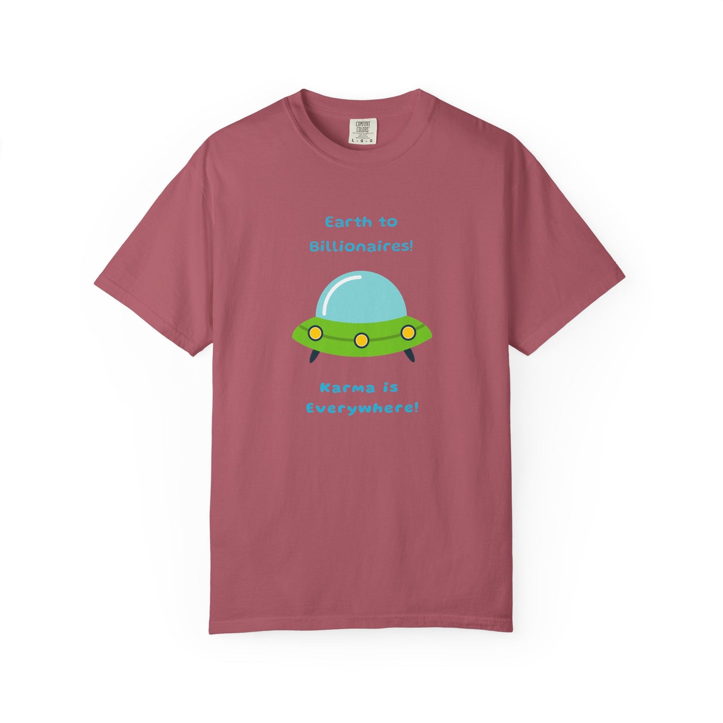 "Earth to Billionaires, Karma Is Everywhere" Unisex 100% Cotton T-shirt