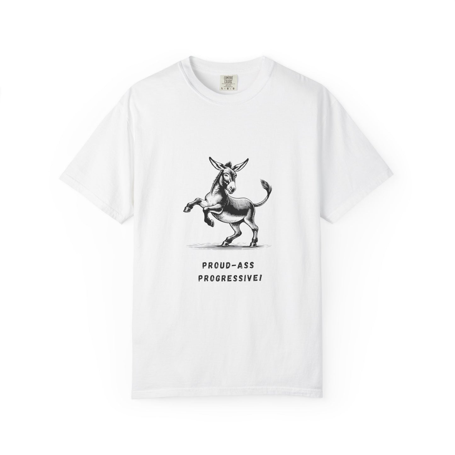 "Proud-Ass Progressive" Donkey T-shirt for Dems and Liberals