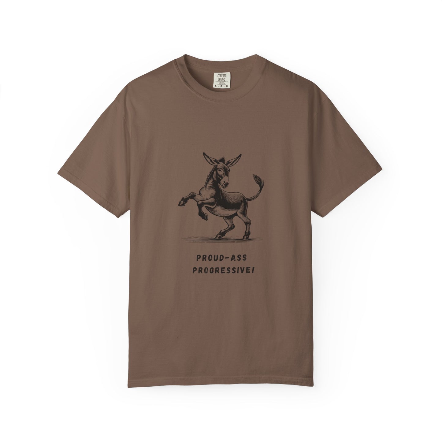 "Proud-Ass Progressive" Donkey T-shirt for Dems and Liberals