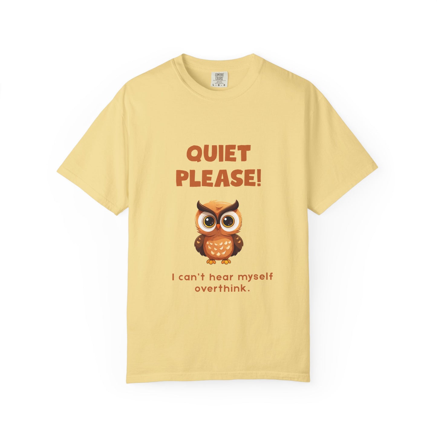 "Quiet Please I Can't Hear Myself Overthink" Owl Tee