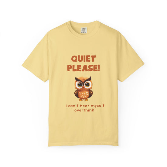 "Quiet Please I Can't Hear Myself Overthink" Owl Tee