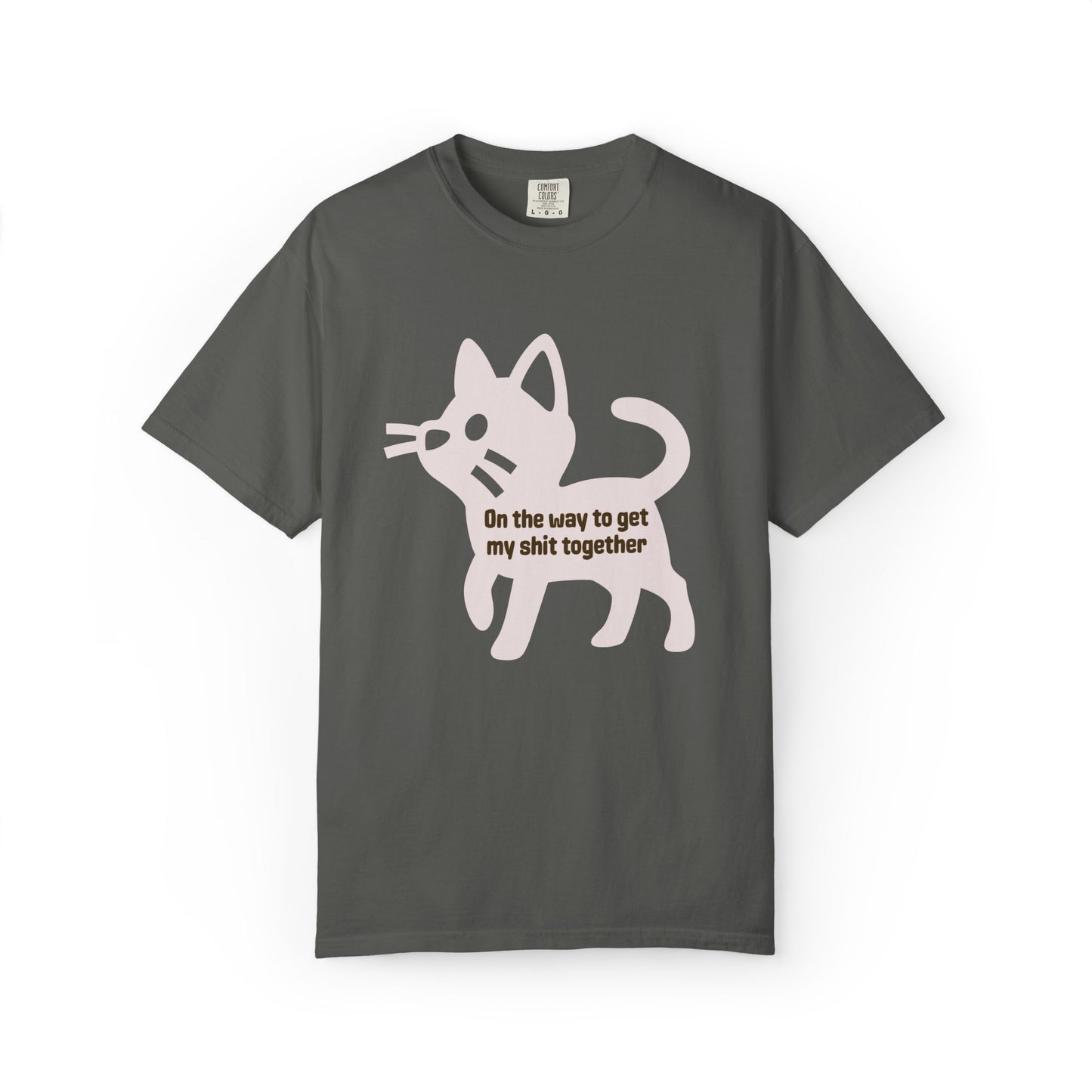 "On The Way to Get My Shit Together" Sarcastic Cat Tee