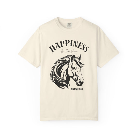 "Happiness Is the View from 15.2".  Equestrian Tee
