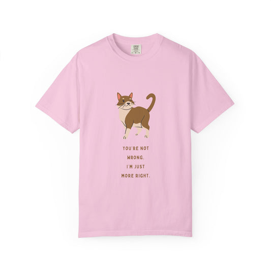 "You're Not Wrong, I'm Just More Right."  100% Cotton Cat Lover's Tee