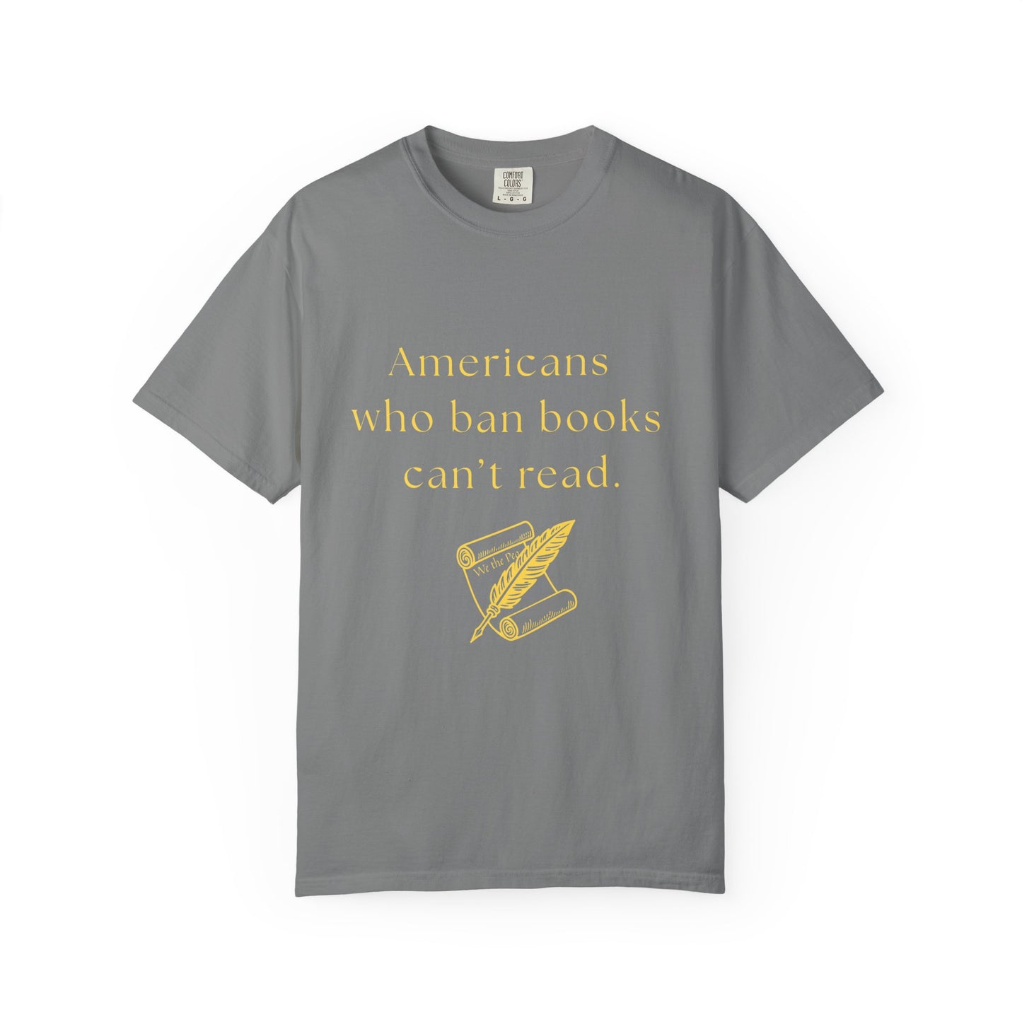 "Americans Who Ban Books Can't Read"   Book Lovers' T Shirt