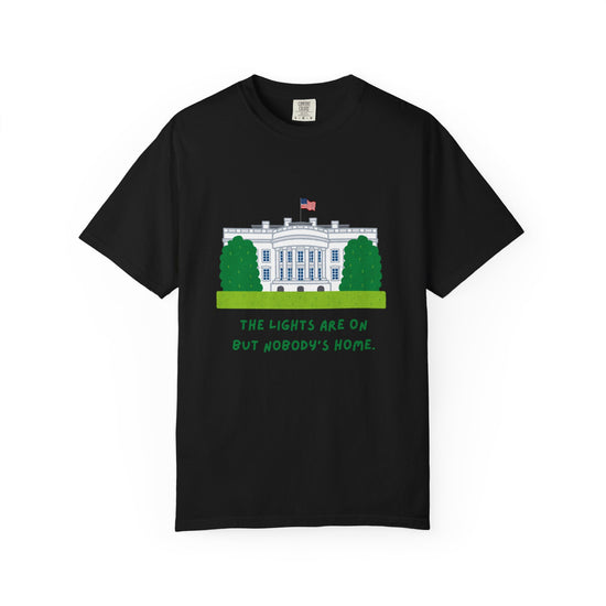 "The Lights Are On But Nobody's Home"  Humorous Political Tee