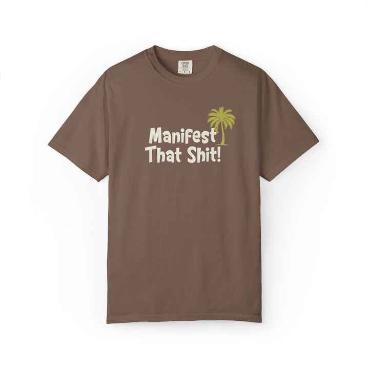 "Manifest That Shit!" 100% Cotton Tee
