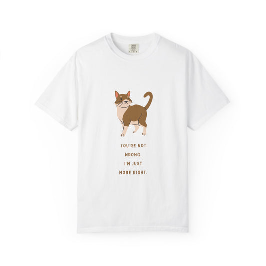 "You're Not Wrong, I'm Just More Right."  Snarky Cat Tee