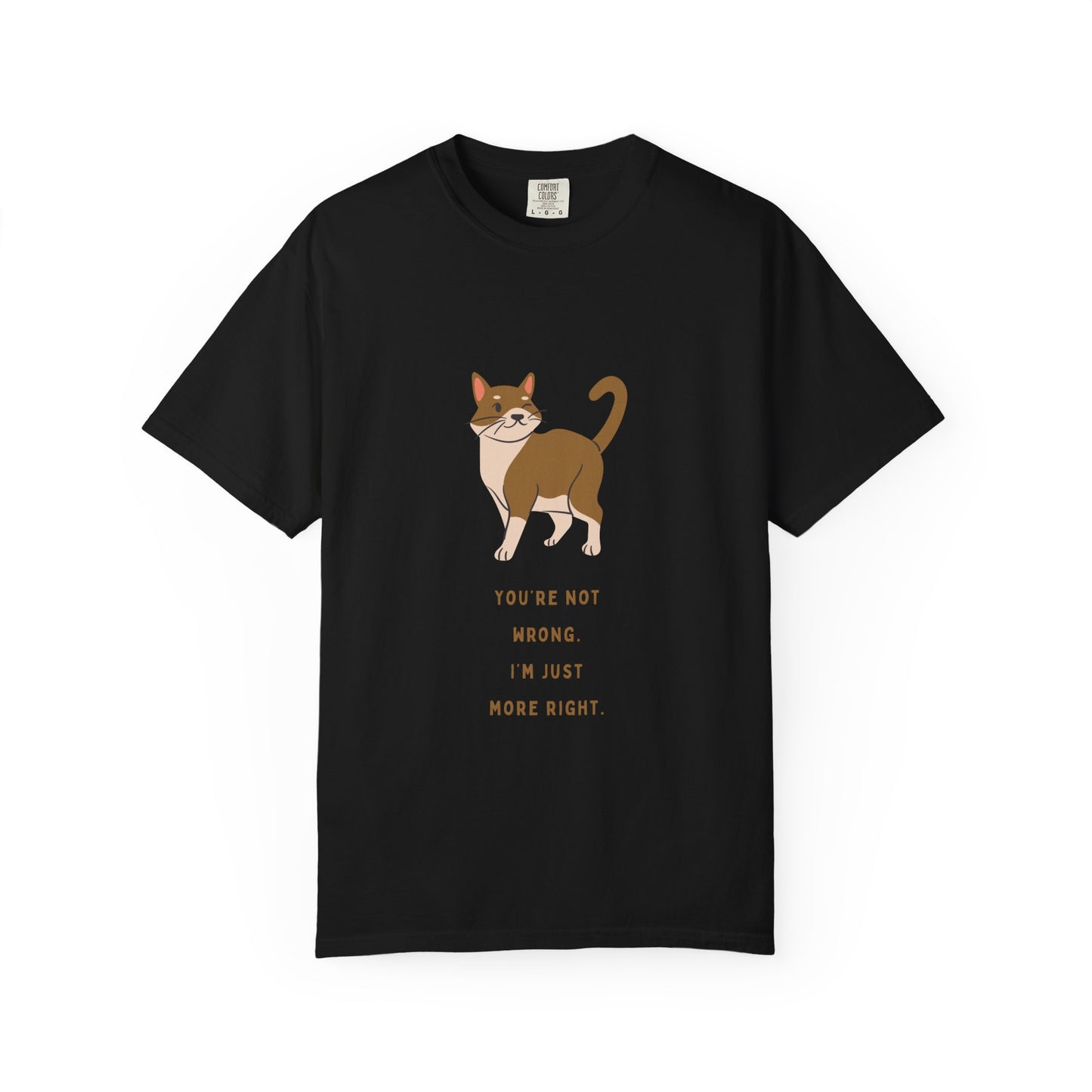 "You're Not Wrong, I'm Just More Right."  Snarky Cat Tee
