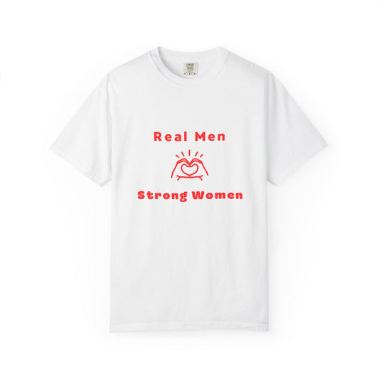 "Real Men Love Strong Women"  Feminist Tee