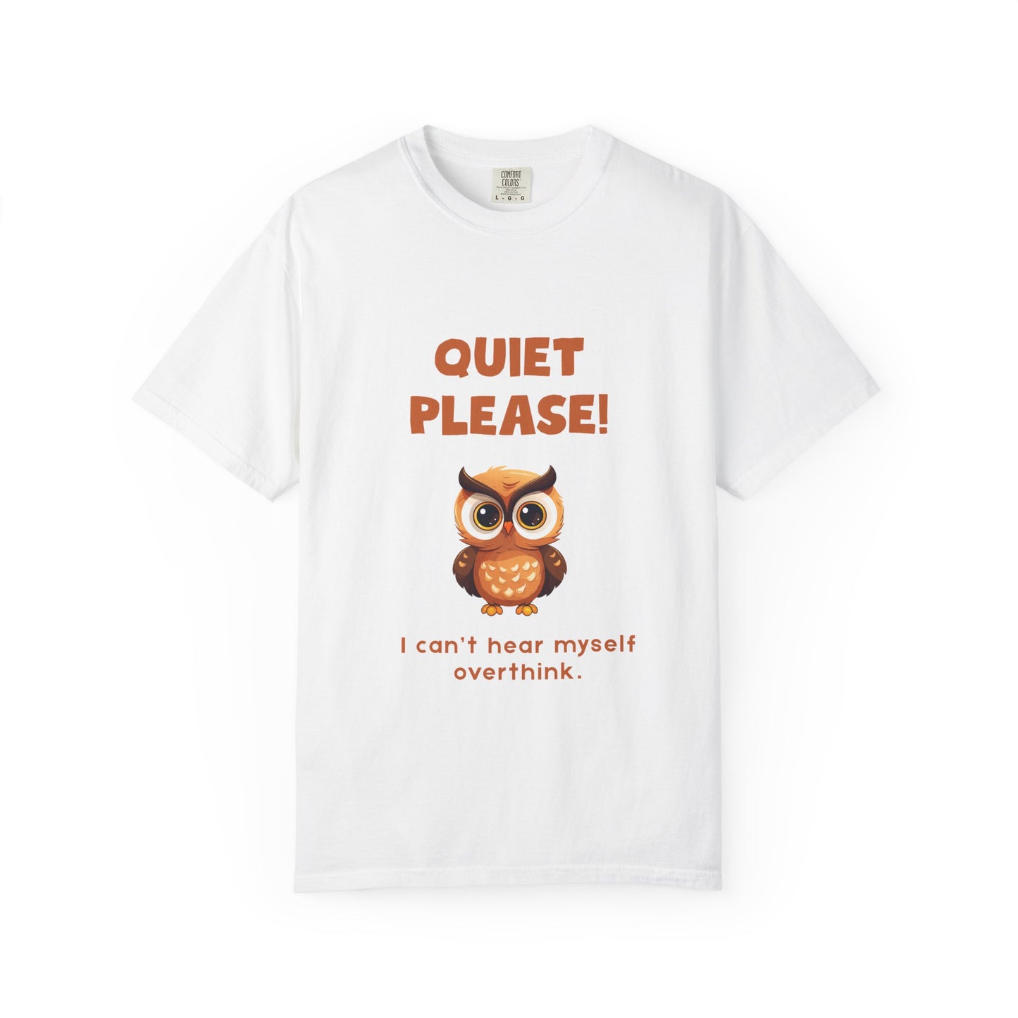 "Quiet Please I Can't Hear Myself Overthink" Owl Tee