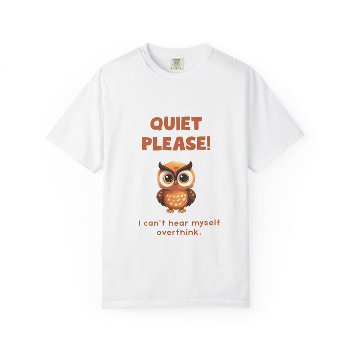 "Quiet Please I Can't Hear Myself Overthink" Owl Tee