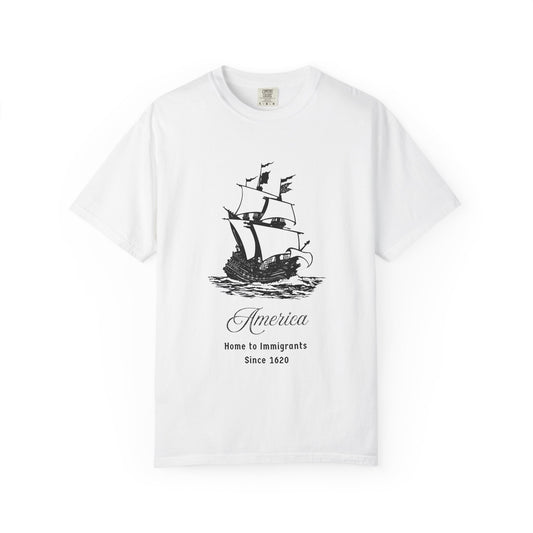 "America. Home To Immigrants Since 1620."  100% Cotton Social Justice Tee