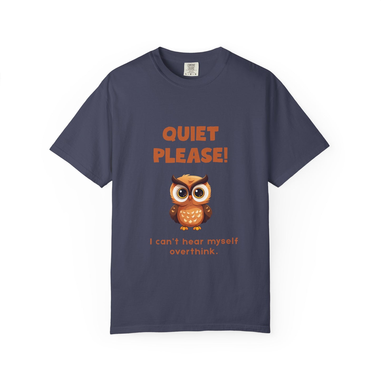 "Quiet Please I Can't Hear Myself Overthink" Owl Tee