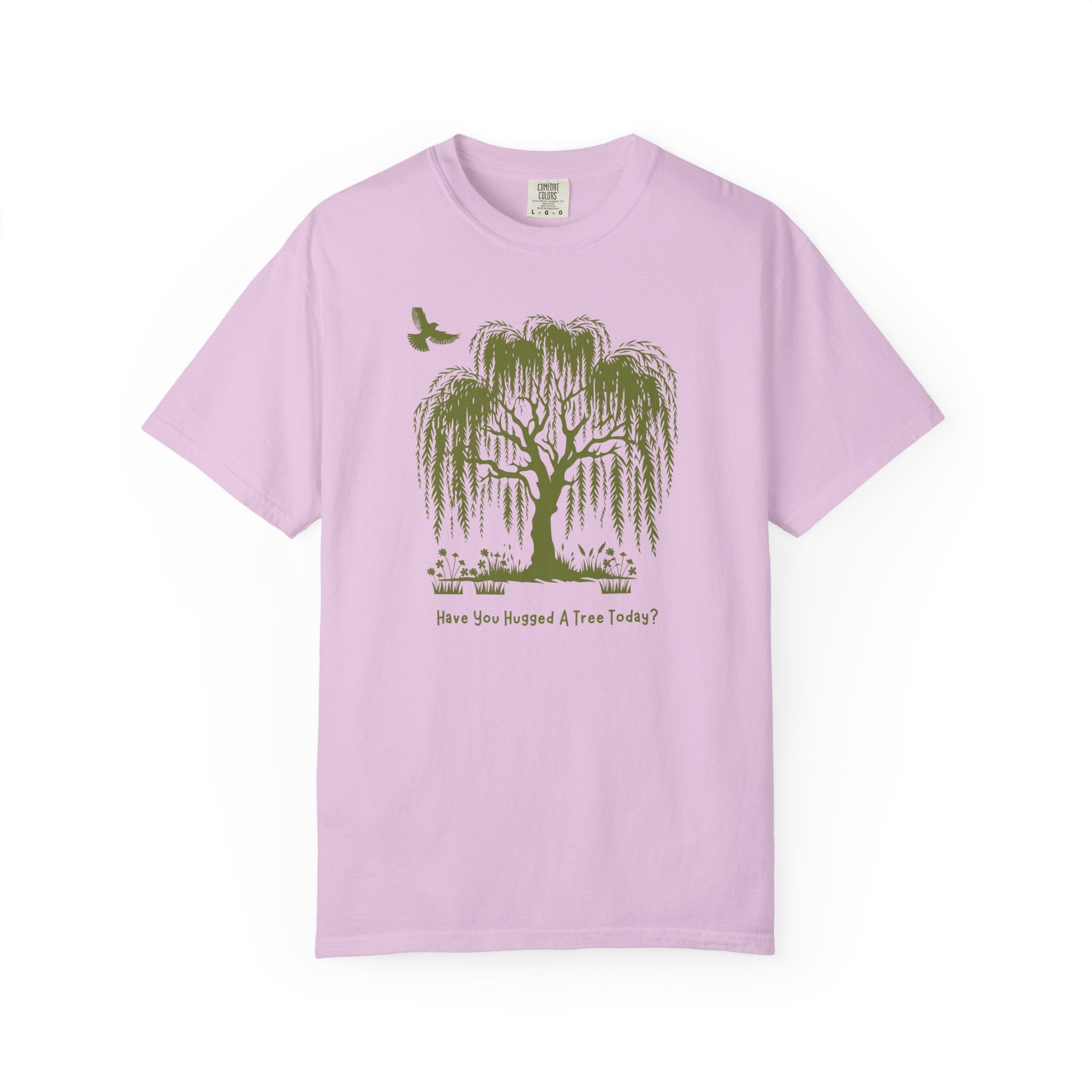 "Have You Hugged A Tree Today?"  Weeping Willow Tree Tee