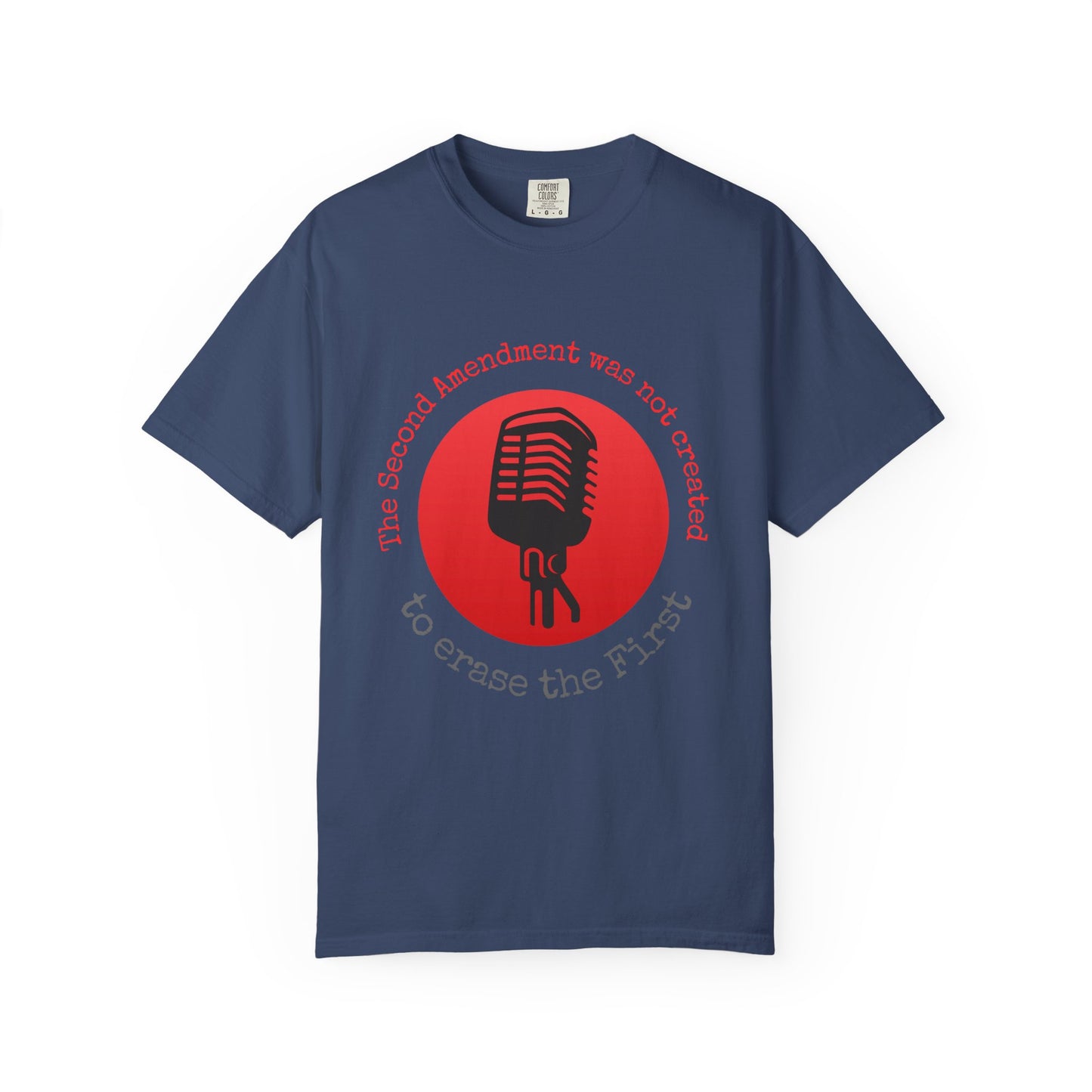 "The 2nd Amendment Was Not Created To Erase The 1st" Free Speech T-shirt