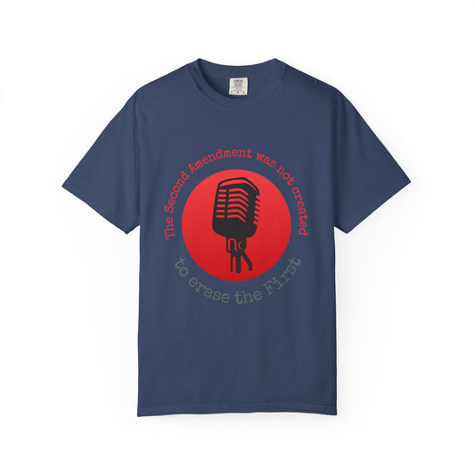 "The 2nd Amendment Was Not Created To Erase The 1st" Free Speech T-shirt