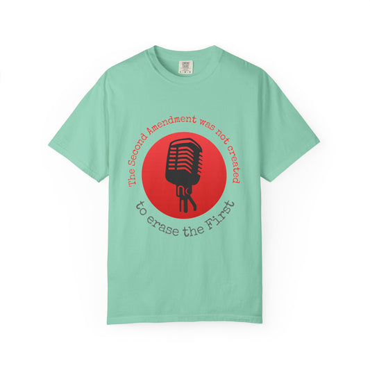 "The 2nd Amendment Was Not Created To Erase The 1st" Free Speech Tee
