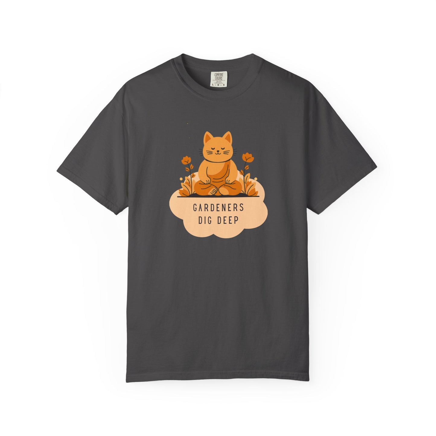 "Gardeners Dig Deep" Introspective Gardener's Tee