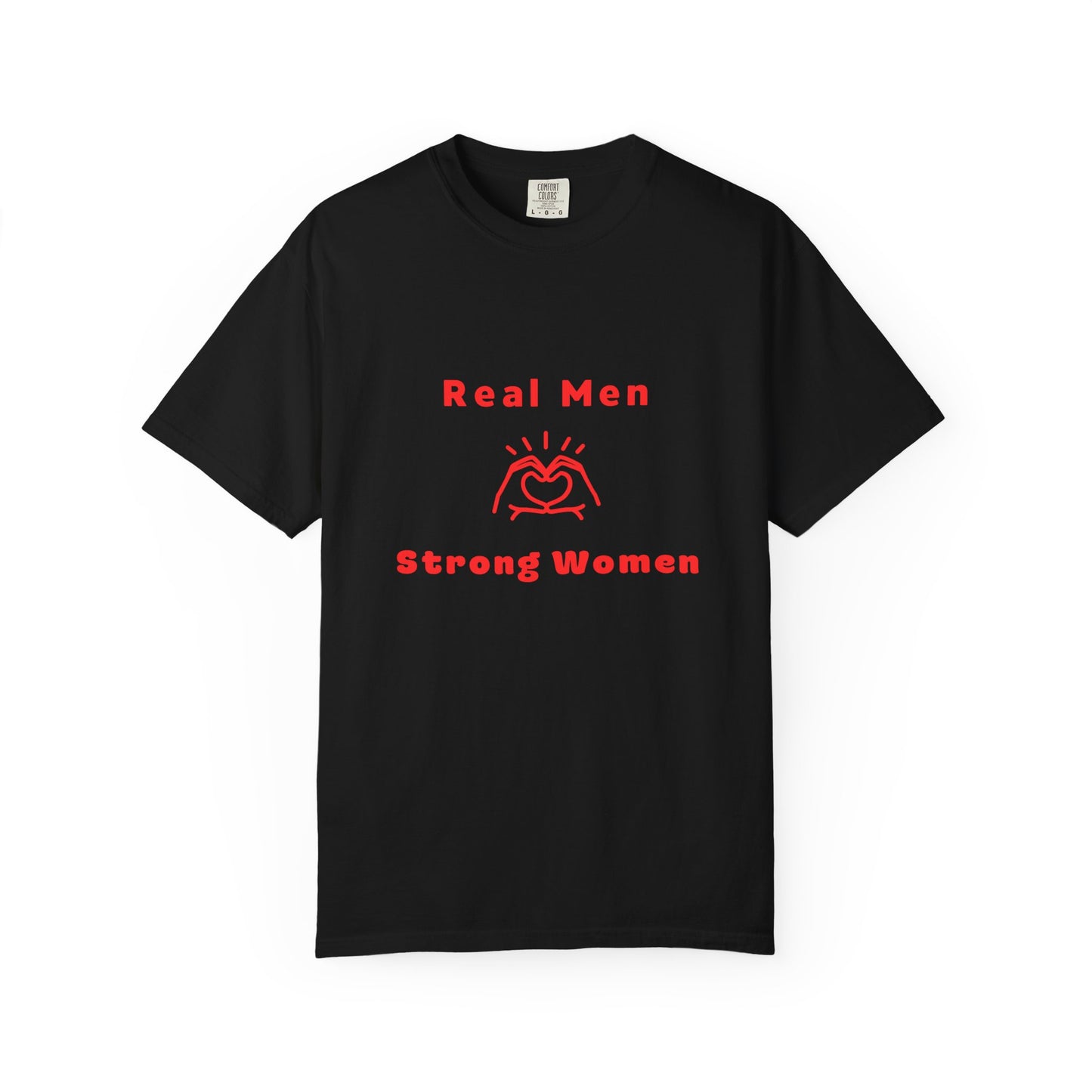 "Real Men Love Strong Women"  Feminist Tee
