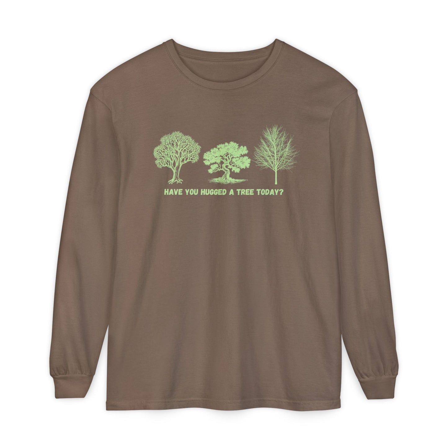 "Have You Hugged A Tree Today" Climate Change, Tree Lover Tee