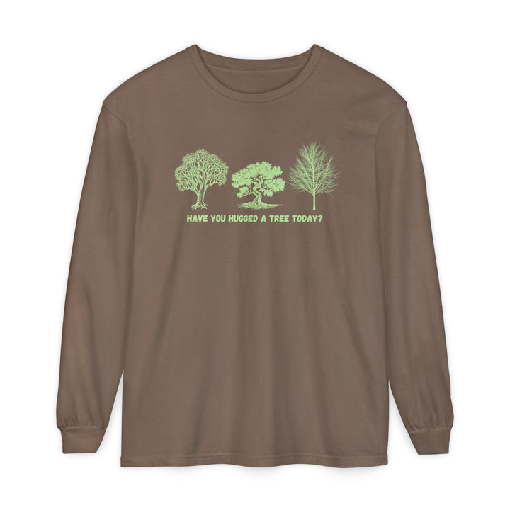 "Have You Hugged A Tree Today" Climate Change, Tree Lover Tee