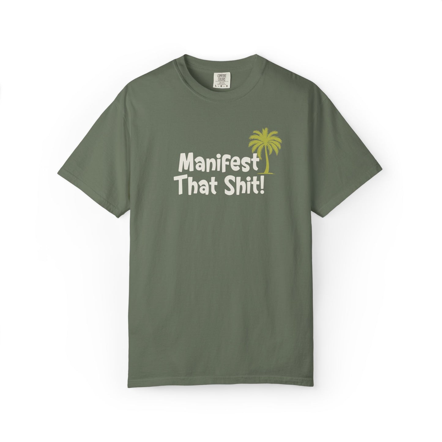 "Manifest That Shit!" 100% Cotton Tee