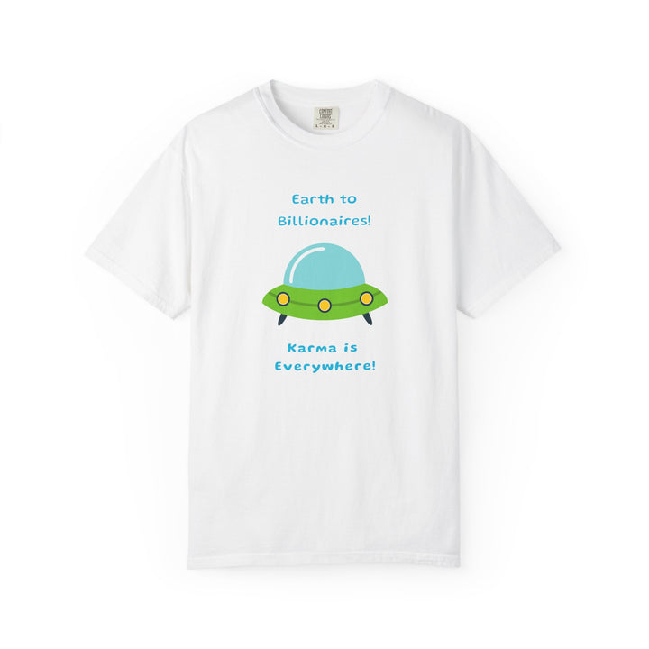 "Earth to Billionaires, Karma Is Everywhere"  Progressive Tee