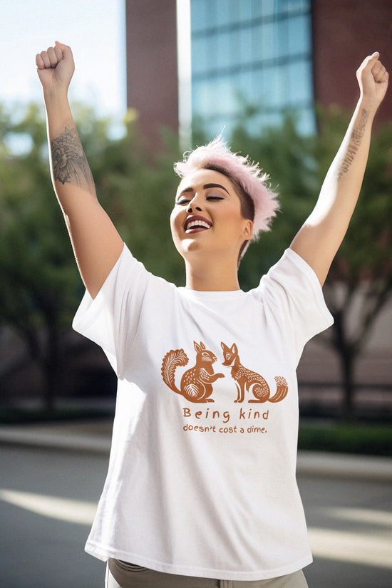 "Being Kind Doesn't Cost A Dime"  Squirrel & Fox Tee
