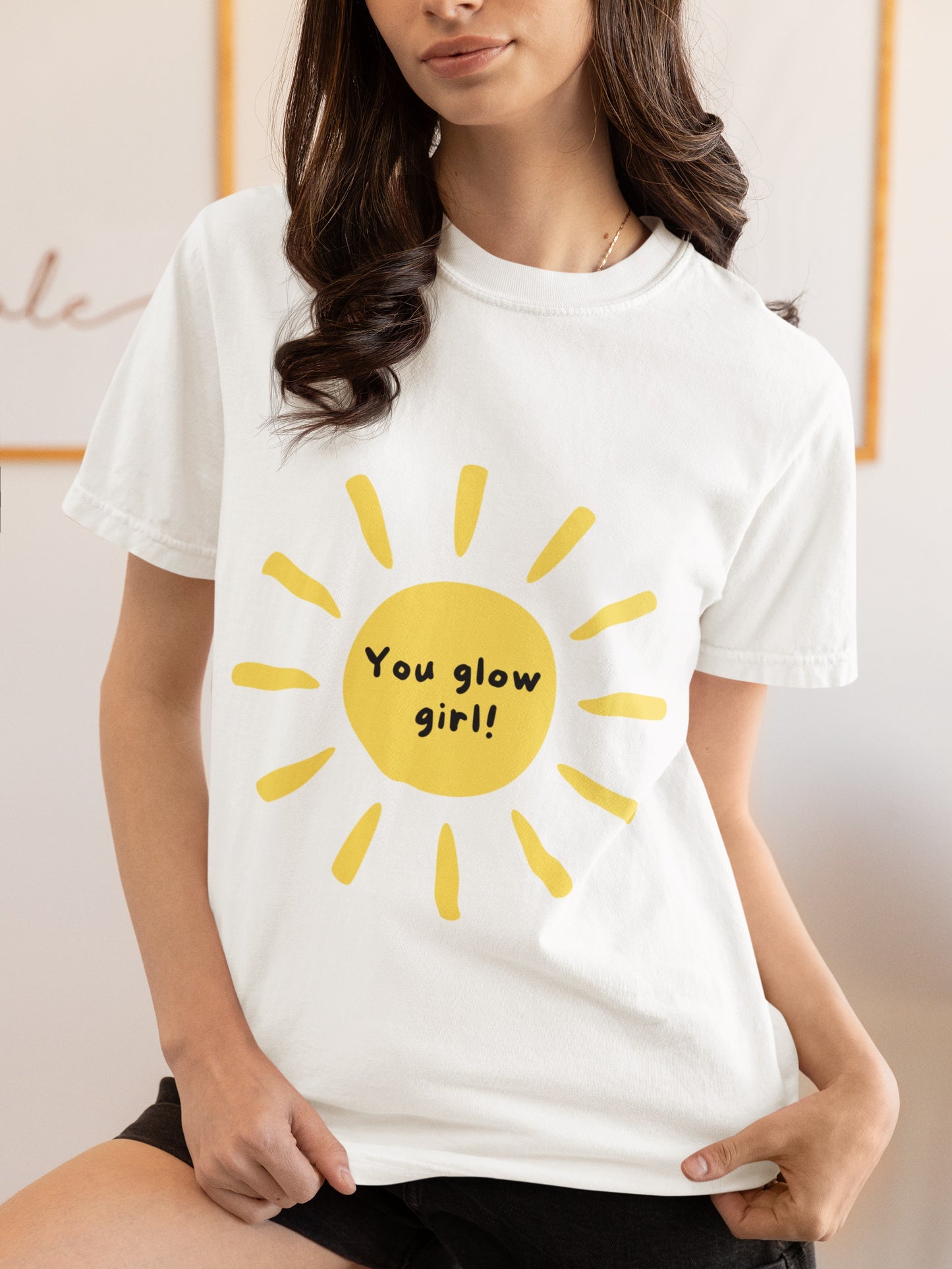 "You Glow Girl!"  Sun Motivational Tee