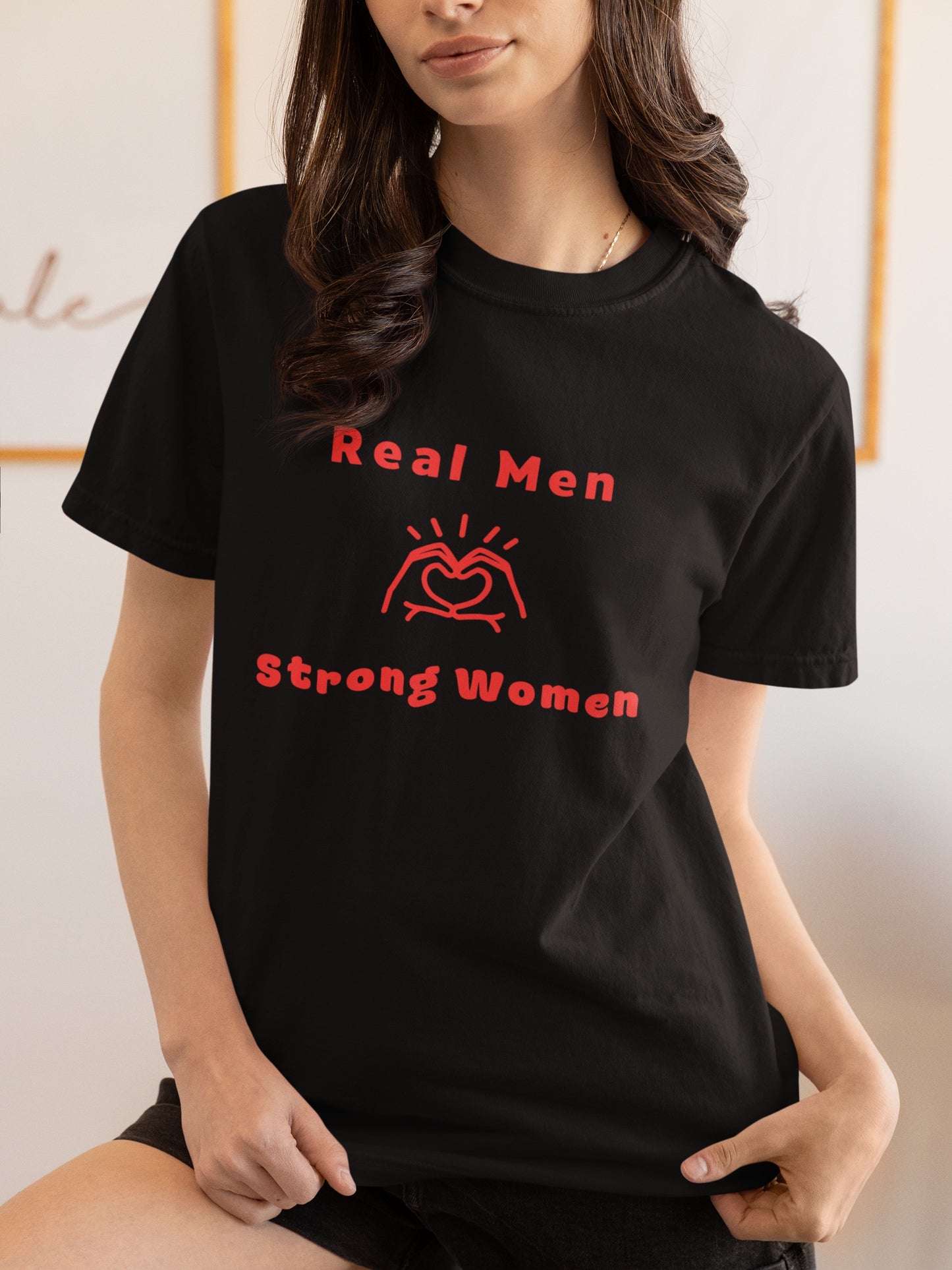 "Real Men Love Strong Women"  Feminist Tee