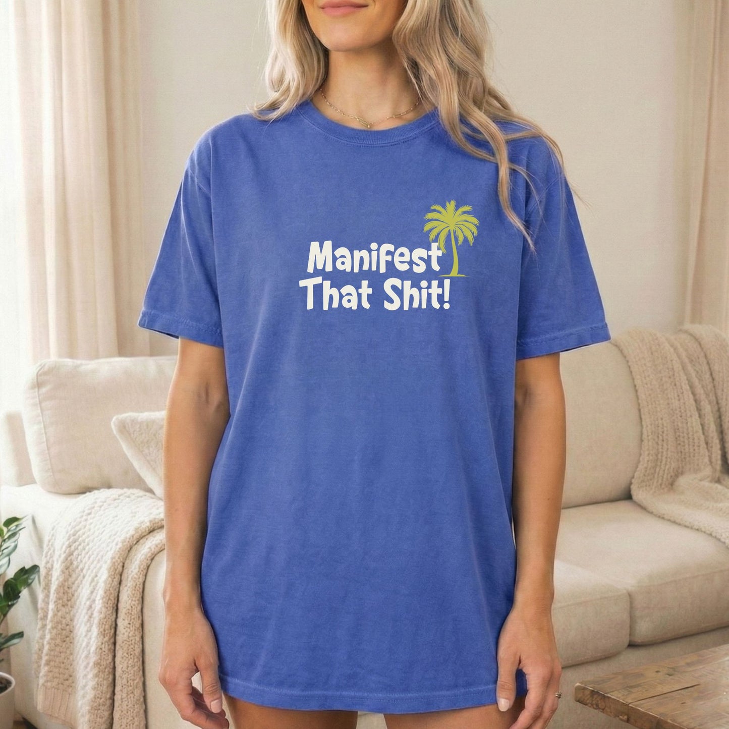 "Manifest That Shit!" 100% Cotton Tee