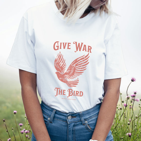 "Give War The Bird" Anti-War Tee