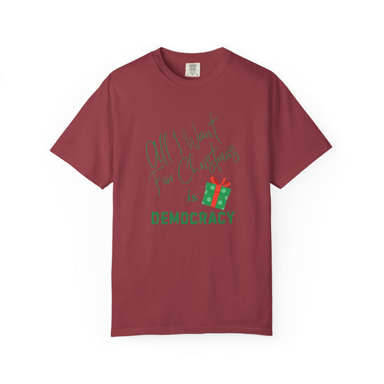 "All I Want For Christmas Is Democracy"  Holiday Tee
