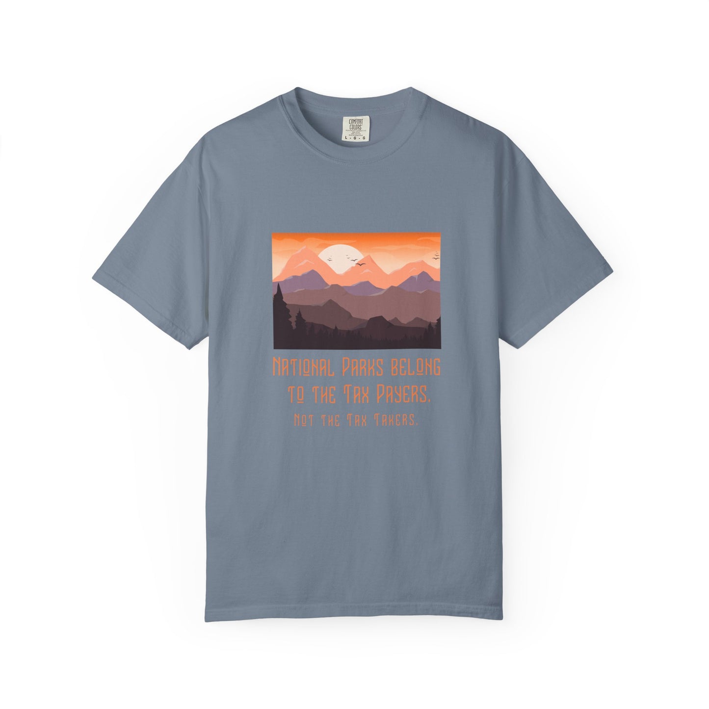 "National Parks Belong To The Tax Payers ..."  Park Lover Tee