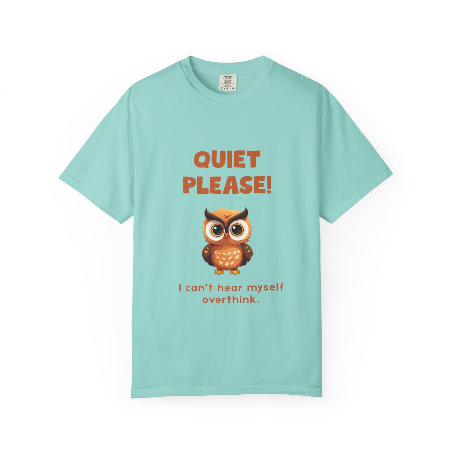 "Quiet Please I Can't Hear Myself Overthink" Owl Tee