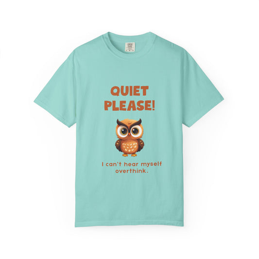"Quiet Please I Can't Hear Myself Overthink" Owl Tee