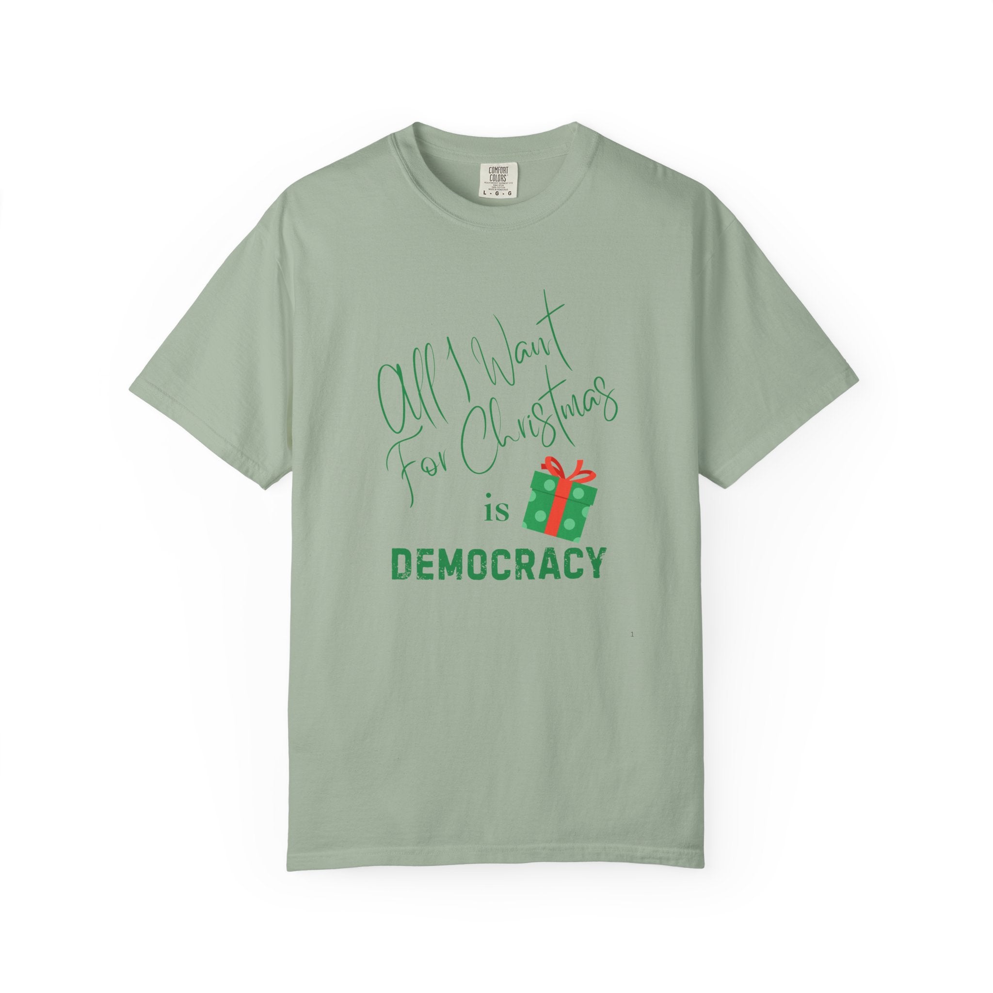 "All I Want For Christmas Is Democracy"  Holiday Tee