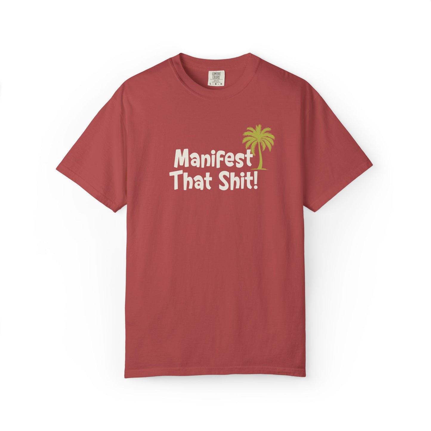 "Manifest That Shit!" 100% Cotton Tee