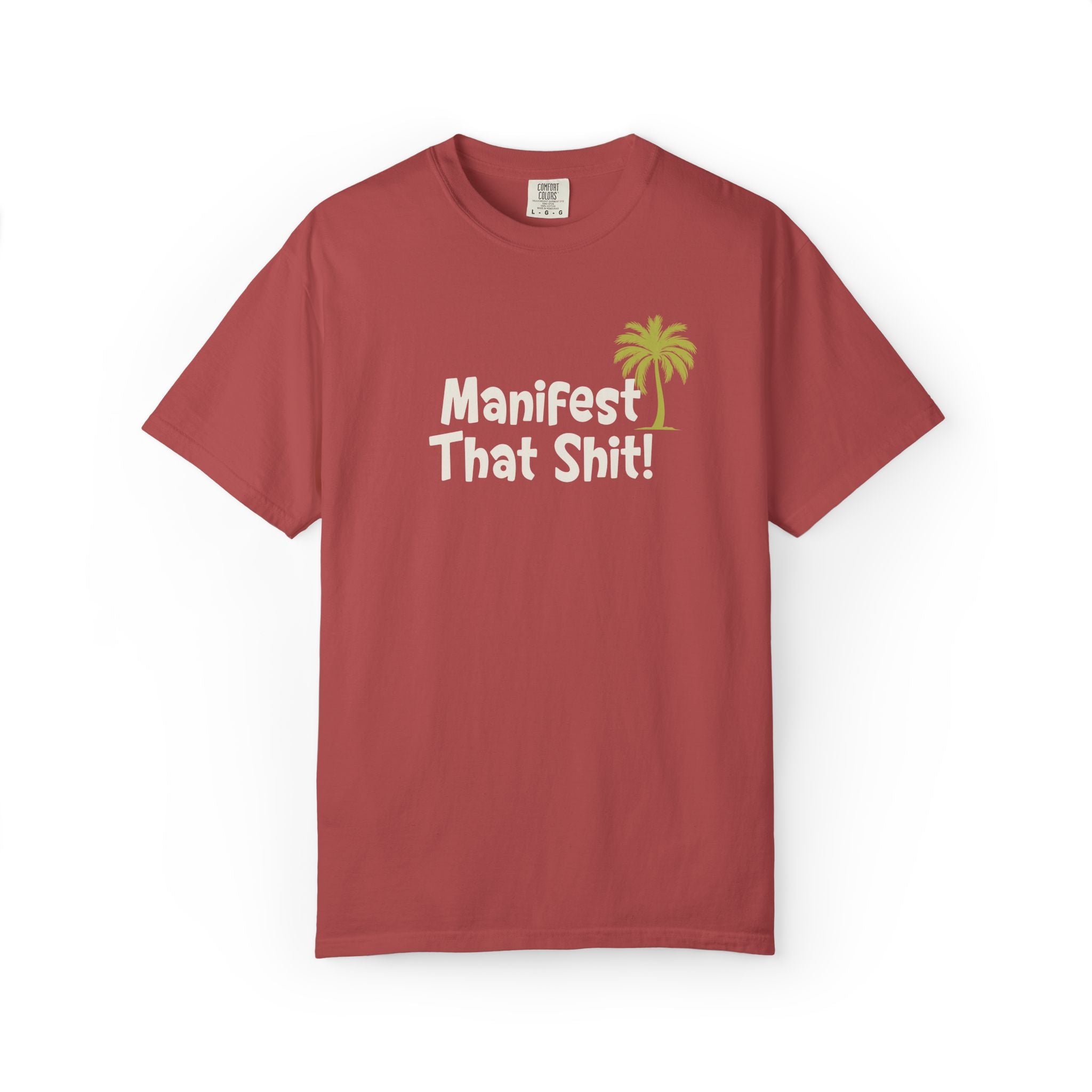 "Manifest That Shit!" 100% Cotton Tee