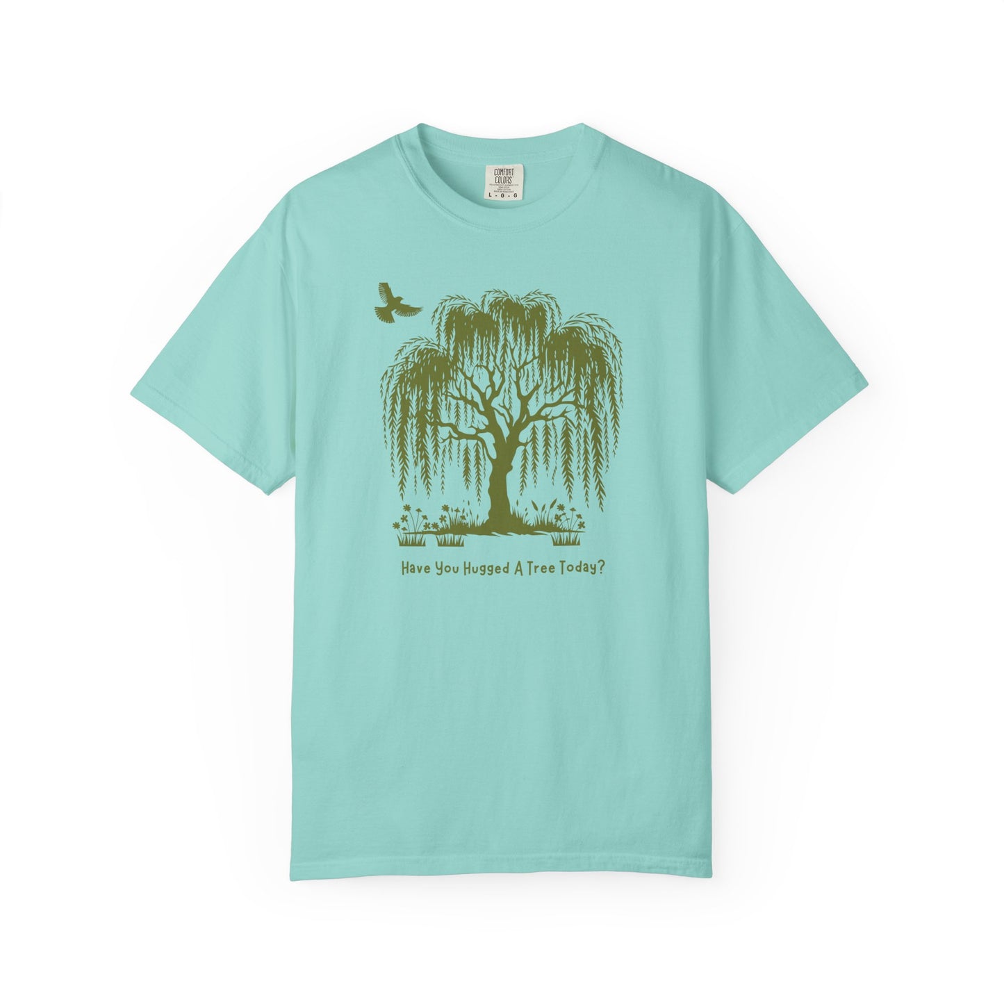 "Have You Hugged A Tree Today?"  Weeping Willow Tree Tee