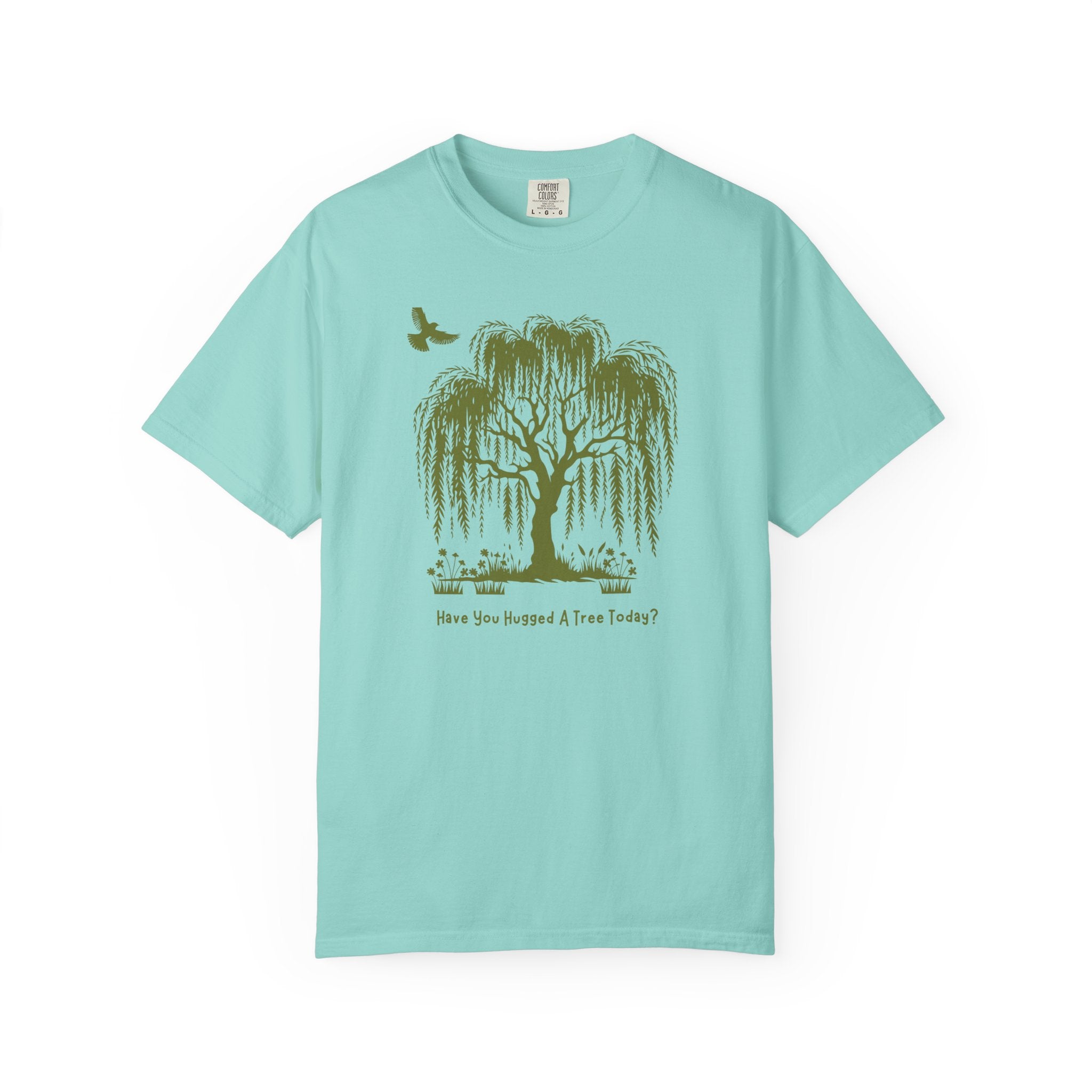 "Have You Hugged A Tree Today?"  Weeping Willow Tree Tee