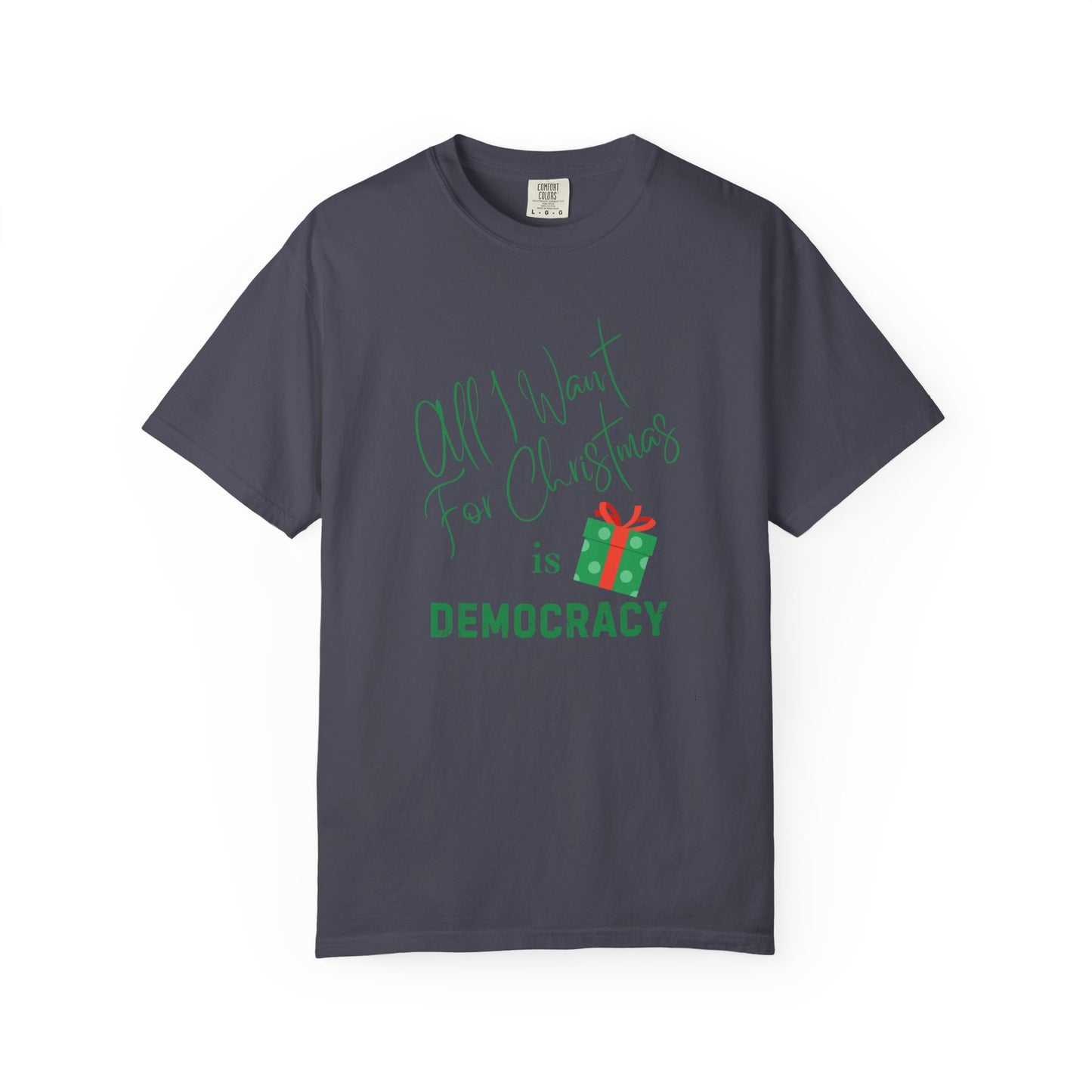"All I Want For Christmas Is Democracy"  Holiday Tee