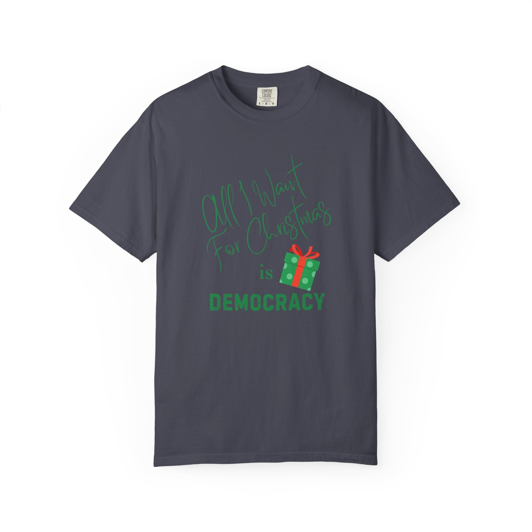 "All I Want For Christmas Is Democracy"  Holiday Tee