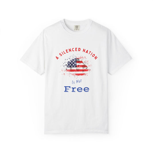 "A Silenced Nation Is Not Free."  1st Amendment Tee